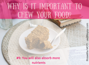 The Importance of Chewing Food: 11 Benefits