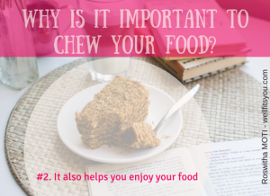 The Importance of Chewing Food-11 Benefits-1