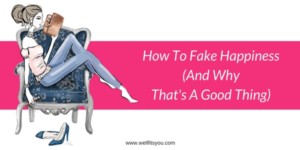 How To Fake Happiness