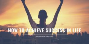 how to achieve success in life